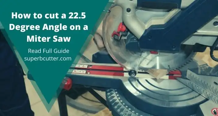 how to cut a 22. degree angle on a miter saw
