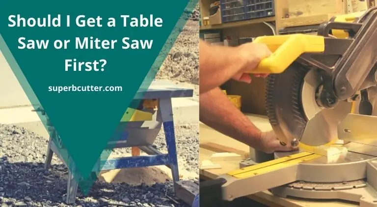 Should I Get a Table Saw or Miter Saw First?