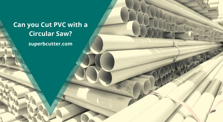 Can you Cut PVC with a Circular Saw?