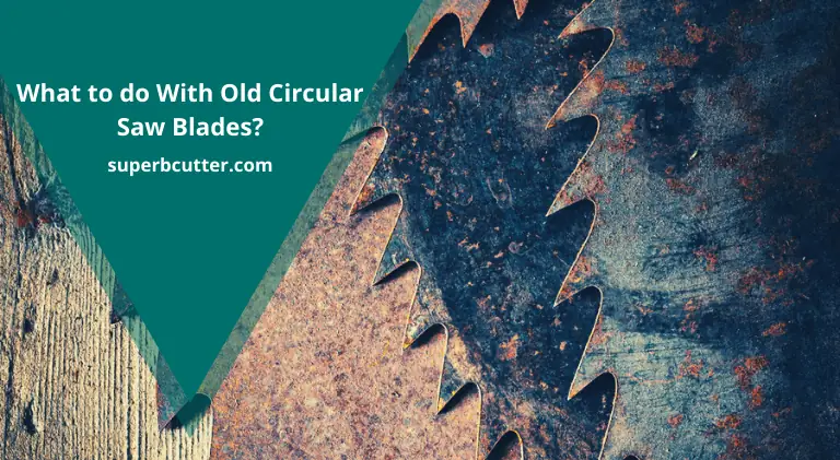 what to do with old circular saw blades
