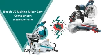 Bosch vs Makita Miter Saw – Comparison 2021