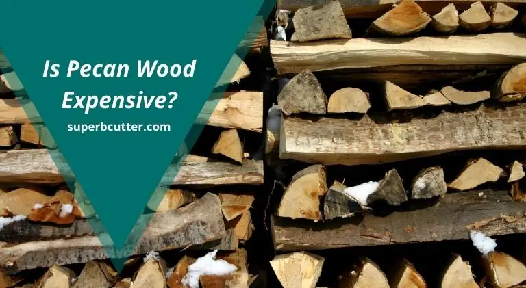 Is Pecan Wood Expensive