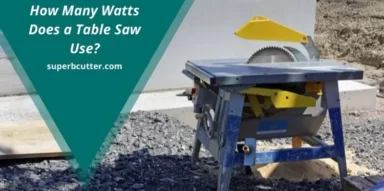 How Many Watts Does a Table Saw Use?
