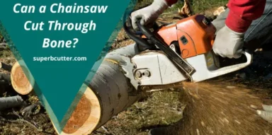 Can a Chainsaw Cut Through Bone?