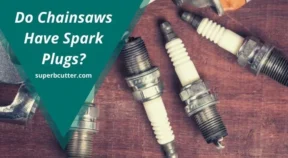Do Chainsaws Have Spark Plugs? – (Things You Should Know)