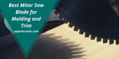 5 Best Miter Saw Blades for Molding and Trim – Tested