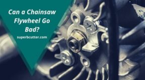 Can a Chainsaw Flywheel Go Bad? – (Read This First)