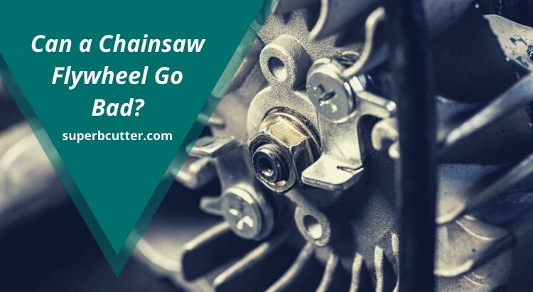 Can a Chainsaw Flywheel Go Bad